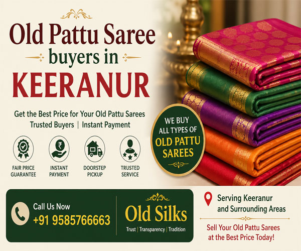 Old Pattu Saree buyers in Keeranur | Old Pattu Saree Buyers in Karambakkudi | Old Silks Old Pattu Saree Buyers